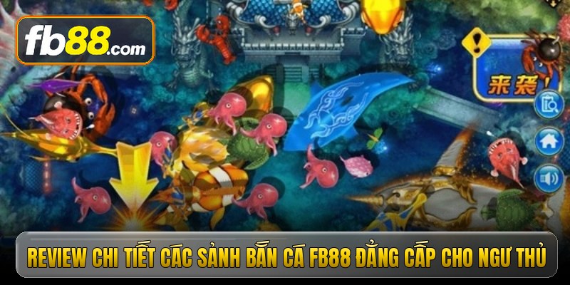 review-chi-tiet-cac-sanh-ban-ca-fb88-dang-cap-cho-ngu-thu