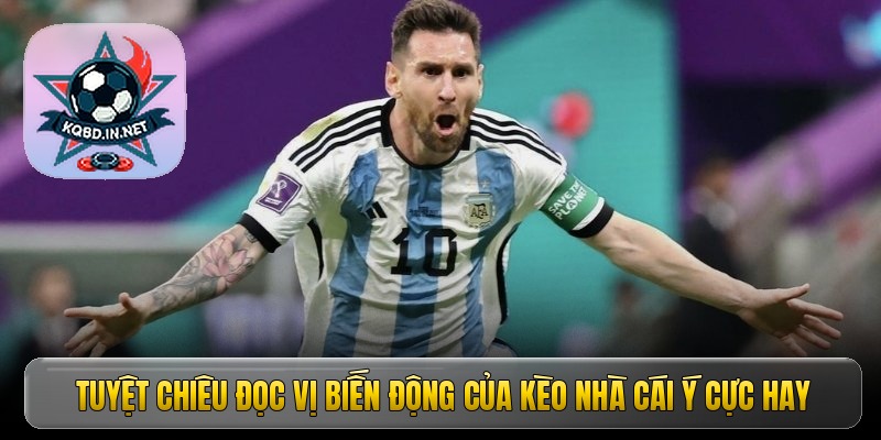 tuyet-chieu-doc-vi-bien-dong-cua-keo-nha-cai-y-cuc-hay